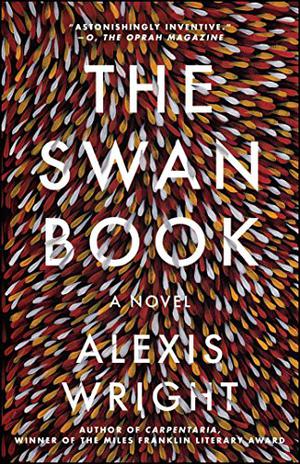 The Swan Book by Alexis Wright, Jacqui Katona