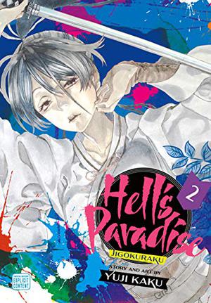 Hell's Paradise: Jigokuraku, Vol. 2 by Yūji Kaku