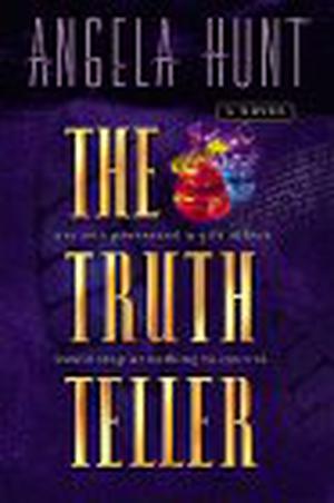 The Truth Teller by Angela Elwell Hunt