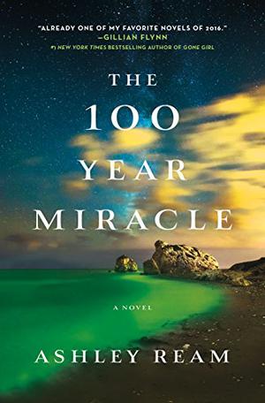 The 100 Year Miracle: A Novel by Ashley Ream