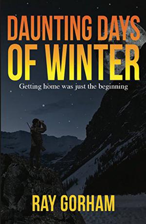 Daunting Days of Winter by Ray Gorham