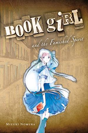 Book Girl and the Famished Spirit (文学少女 #2)