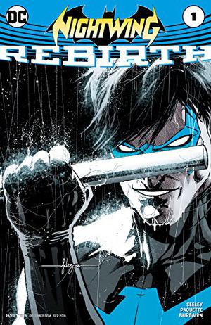 Nightwing: Rebirth #1 by Tim Seeley, Javier Fernández