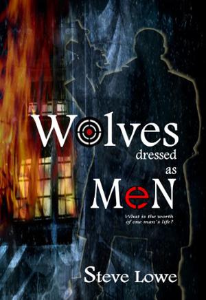Wolves Dressed as Men by Steve Lowe