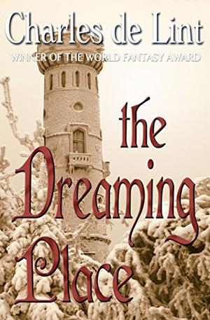 The Dreaming Place (Newford #14)