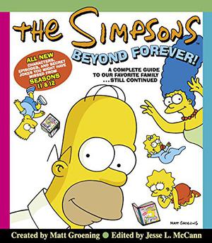 The Simpsons Beyond Forever!: A Complete Guide to Our Favorite Family...Still Continued by Matt Groening, Jesse Leon McCann