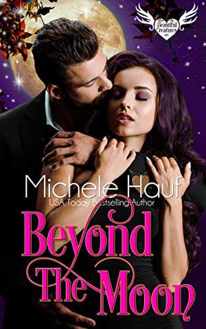 Beyond The Moon: a Beautiful Creatures novel (In the Company of Vampires #3)
