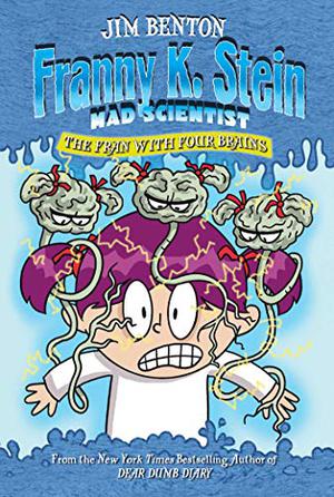 The Fran with Four Brains (Franny K. Stein, Mad Scientist #6)