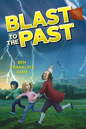 Ben Franklin's Fame (Blast to the Past #6)
