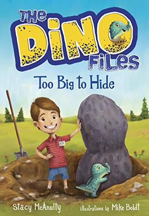 Too Big to Hide by Stacy McAnulty, Mike Boldt