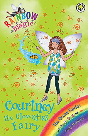 Courtney the Clownfish Fairy (Rainbow Magic #91)