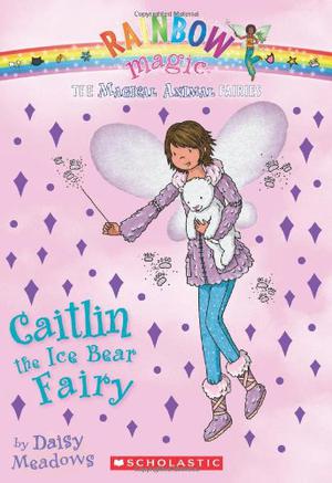 Caitlin the Ice Bear Fairy (Rainbow Magic #77)