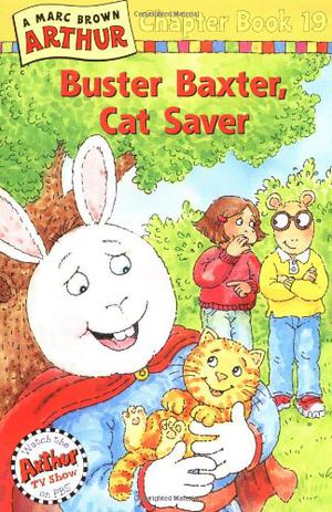 Buster Baxter, Cat Saver by Marc Brown, Stephen Krensky, Joe Fallon