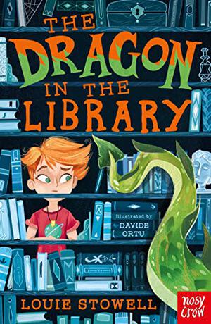 The Dragon in the Library by Louie Stowell, Davide Ortu