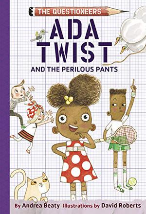 Ada Twist and the Perilous Pants (Questioneers Chapter Books #2)