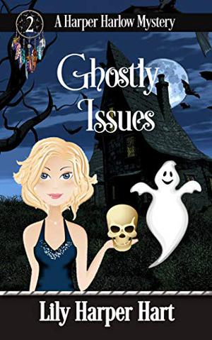 Ghostly Issues (Harper Harlow #2)