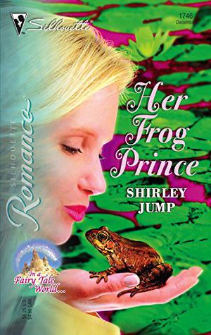 Her Frog Prince (In a Fairy Tale World... #3)