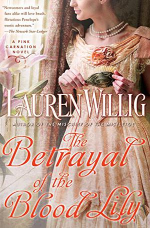 The Betrayal of the Blood Lily (Pink Carnation #6)