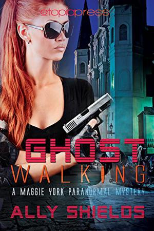 Ghost Walking (Maggie York Paranormal Mystery #1)
