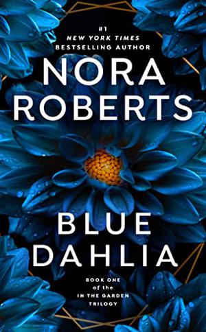Blue Dahlia by Nora Roberts