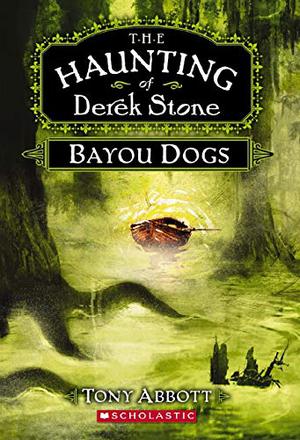 Bayou Dogs (The Haunting of Derek Stone #2)