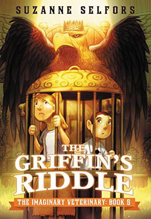 The Griffin's Riddle by Suzanne Selfors, Dan Santat