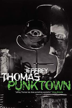 Punktown by Jeffrey Thomas, Michael Marshall Smith