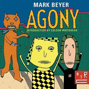 Agony by Mark Beyer, Françoise Mouly