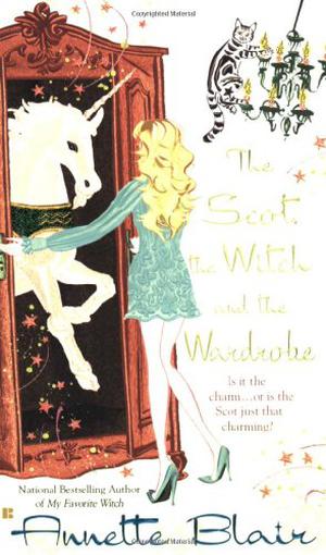 The Scot, the Witch and the Wardrobe by Annette Blair