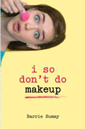 I So Don't Do Makeup (I So Don't Do... #3)