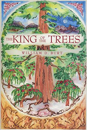 The King of the Trees by William D. Burt