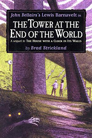 The Tower at the End of the World (Lewis Barnavelt #9)