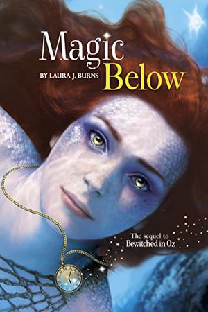 Magic Below by Laura J. Burns