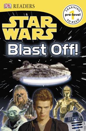 Star Wars: Blast Off! by Elizabeth Dowsett, D.K. Publishing