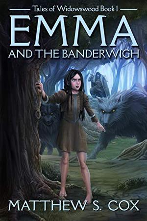 Emma and the Banderwigh by Matthew S. Cox