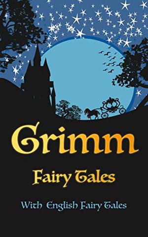Grimm: 255 Fairy Tales by Jacob Grimm, Wilhelm Grimm