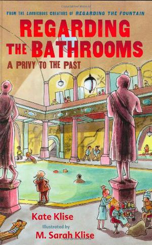 Regarding the Bathrooms: A Privy to the Past (Regarding the... #4)