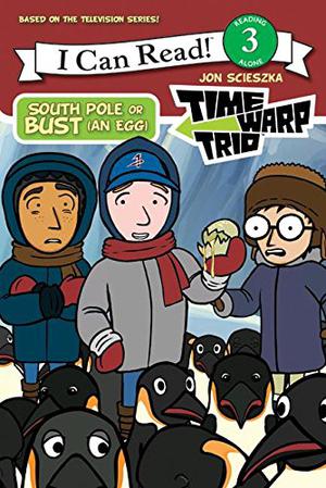 Time Warp Trio: South Pole or Bust (Time Warp Trio #I Can Read 3)