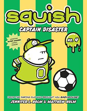 Captain Disaster by Jennifer L. Holm, Matthew Holm