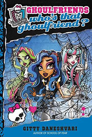 Who's That Ghoulfriend? by Gitty Daneshvari
