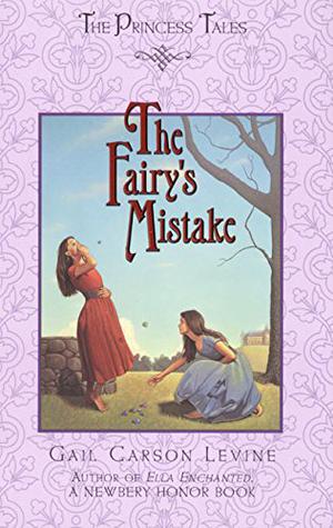 The Fairy's Mistake (The Princess Tales #1)