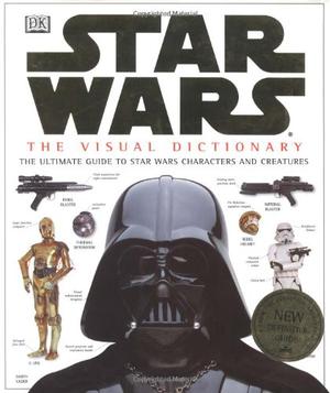 Star Wars: The Visual Dictionary by David West Reynolds
