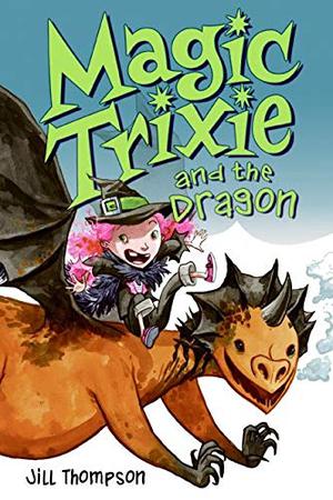 Magic Trixie and the Dragon (Magic Trixie #3)