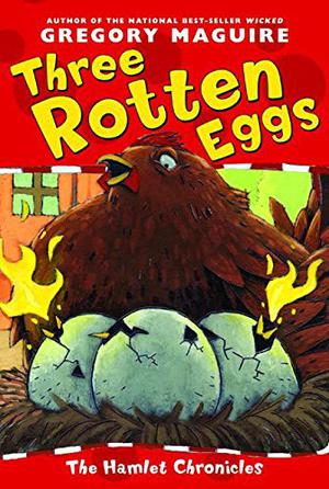 Three Rotten Eggs by Gregory Maguire