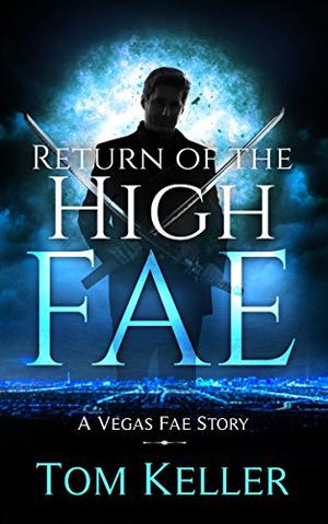 Return of the High Fae (Vegas Fae #1)