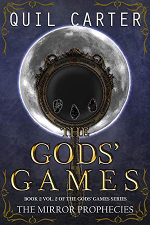 The Mirror Prophecies Book 2: Volume 2 (The Gods' Games #4)