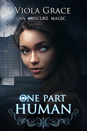 One Part Human by Viola Grace