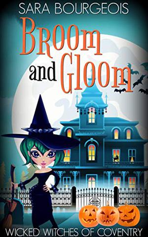Broom and Gloom (Wicked Witches of Coventry #8)