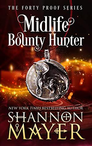 Midlife Bounty Hunter (Forty Proof #1)