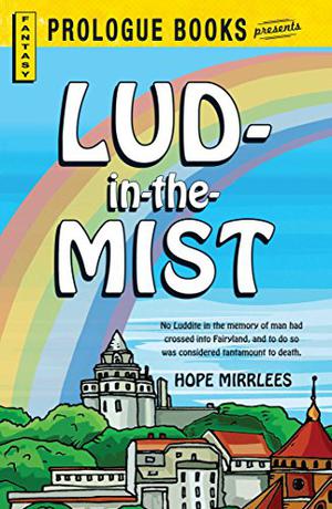 Lud-in-the-Mist by Hope Mirrlees, Neil Gaiman